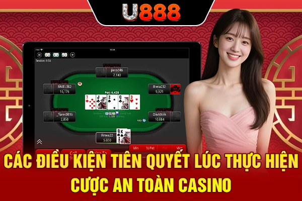 Các điều kiện tiên quyết lúc thực hiện cược an toàn casino 