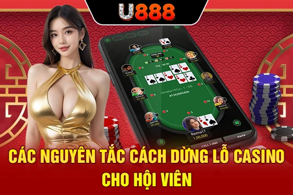 Các nguyên tắc cách dừng lỗ casino cho hội viên 