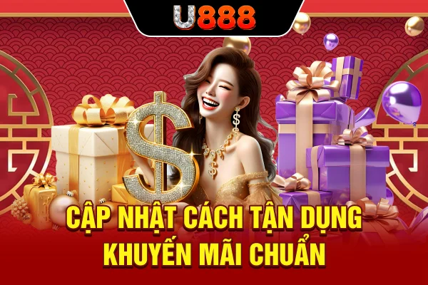 Cập nhật cách tận dụng khuyến mãi chuẩn