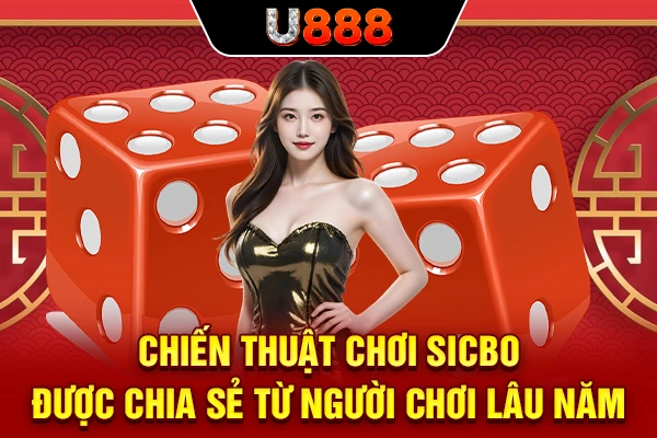 Chiến thuật chơi Sicbo được chia sẻ từ người chơi lâu năm