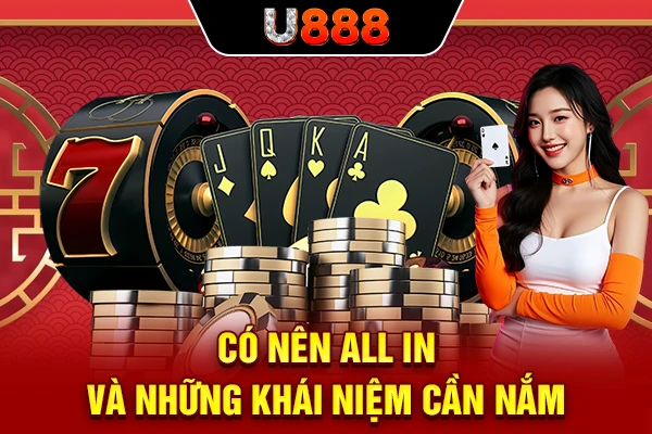 Có nên all in và những khái niệm cần nắm