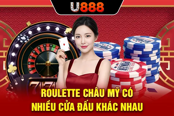 Roulette châu Mỹ có nhiều cửa đấu khác nhau