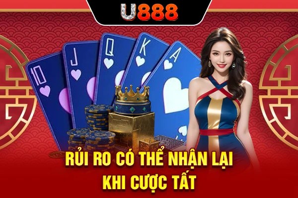 Rủi ro có thể nhận lại khi cược tất