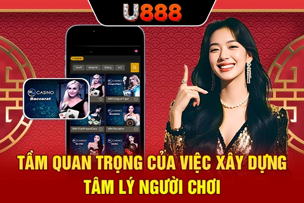 Tầm quan trọng của việc xây dựng tâm lý người chơi