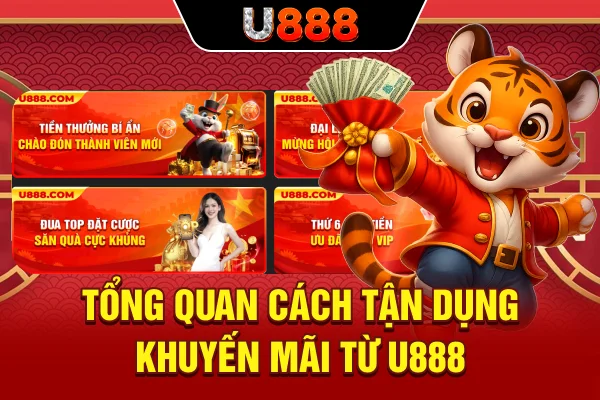 Tổng quan cách tận dụng khuyến mãi từ U888